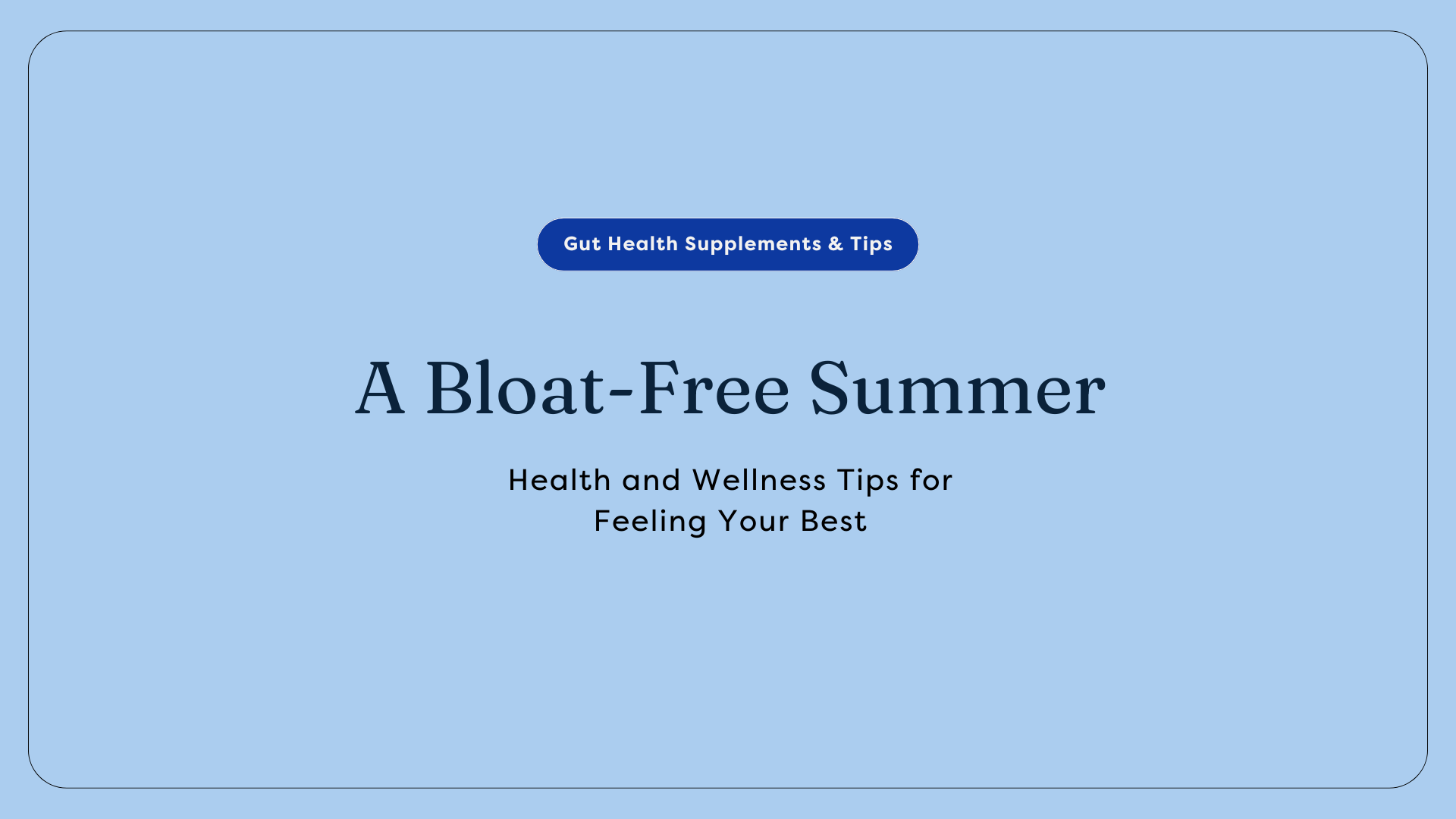 A bloat free summer