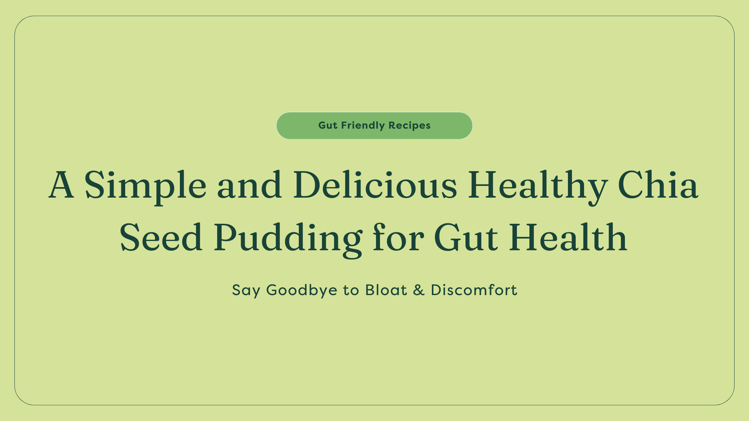 Chia seed pudding for gut health