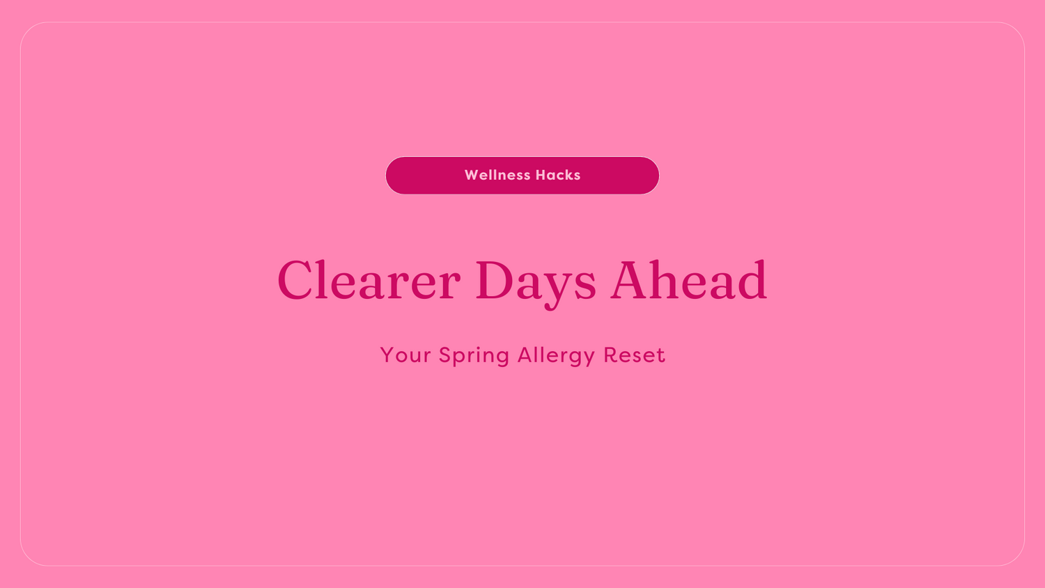 Clearer days ahead spring allergy reset