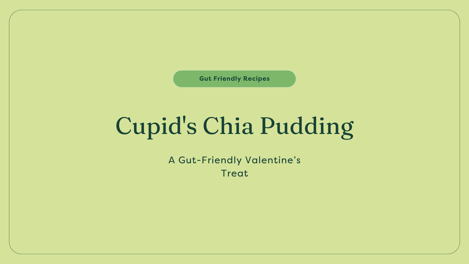 Gut Friendly Chia Pudding - Valentine's Day