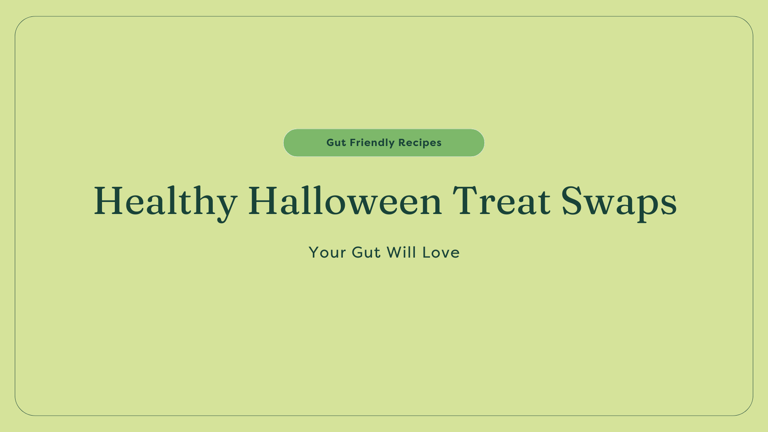 Healthy Halloween Treat Swaps Your Gut Will Love