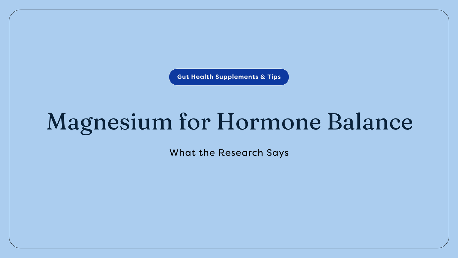 Magnesium for Hormone Balance: What the Research Says | GutPersonal