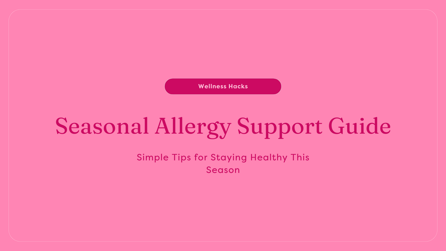Seasonal Allergy Support Guide