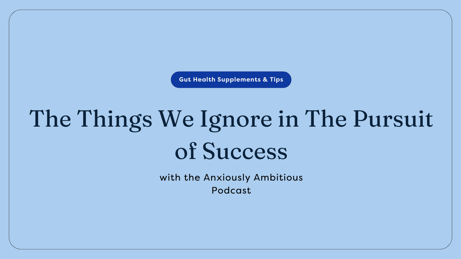The Things We ignore in the pursuit of success