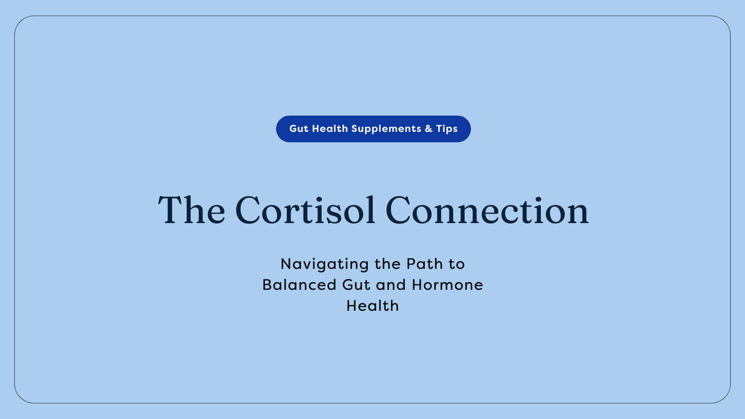 cortisol connection to gut health