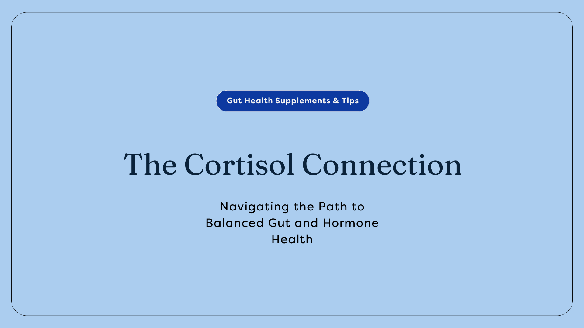 cortisol connection to gut health