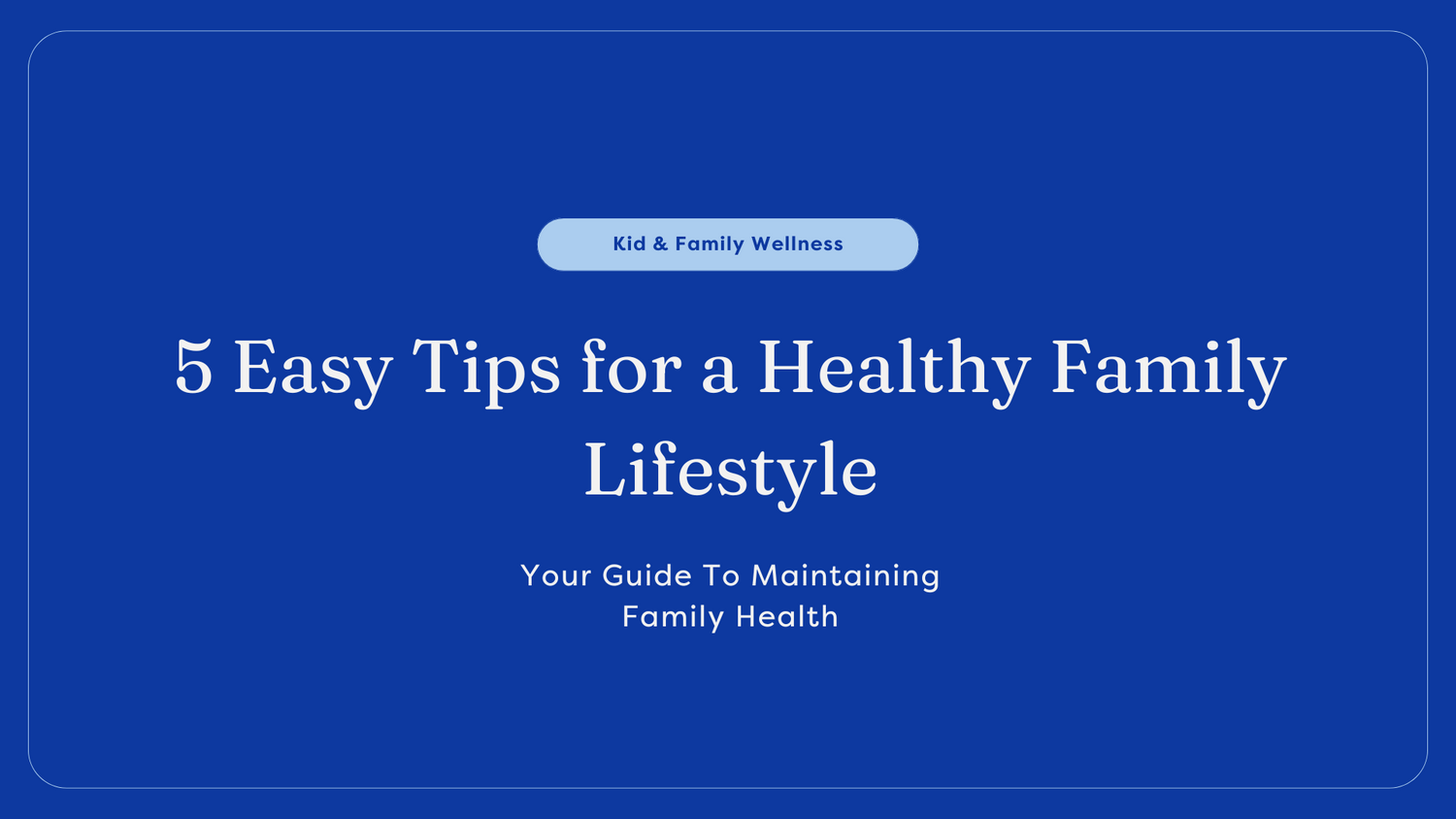 5 tips for a healthy family lifestyle