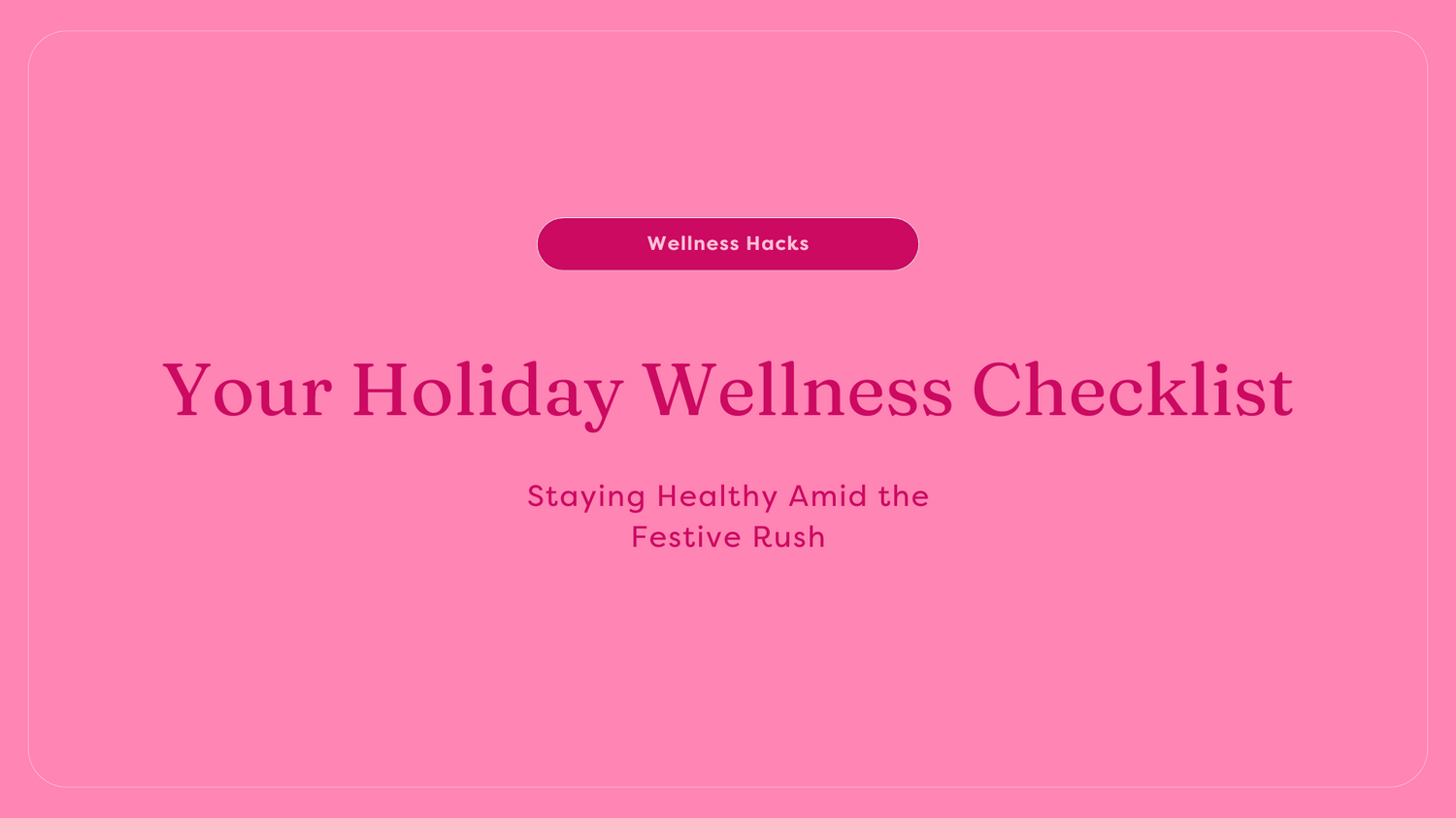 Holiday wellness checklist