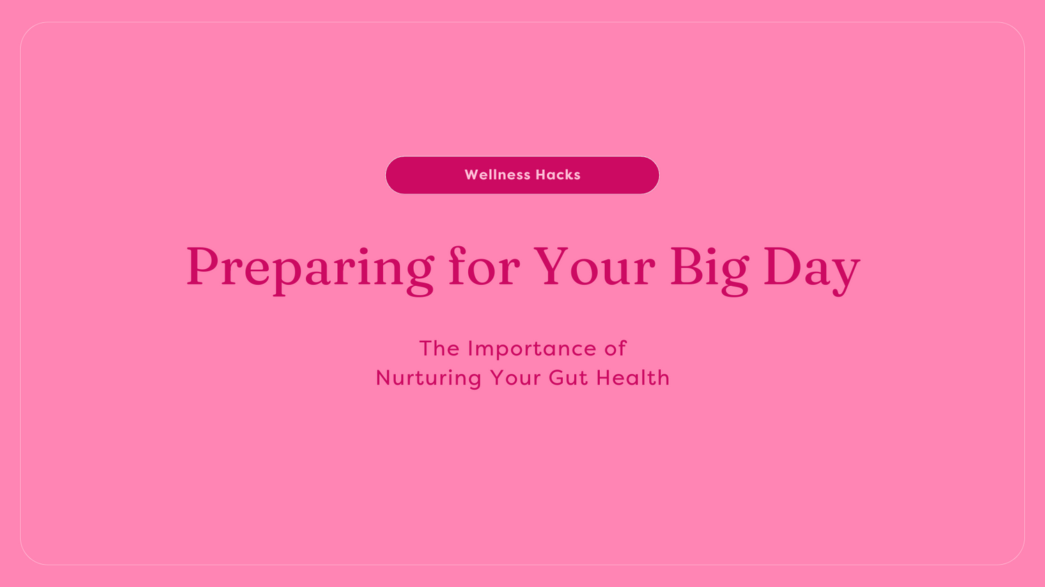 Gut health connection to wedding day