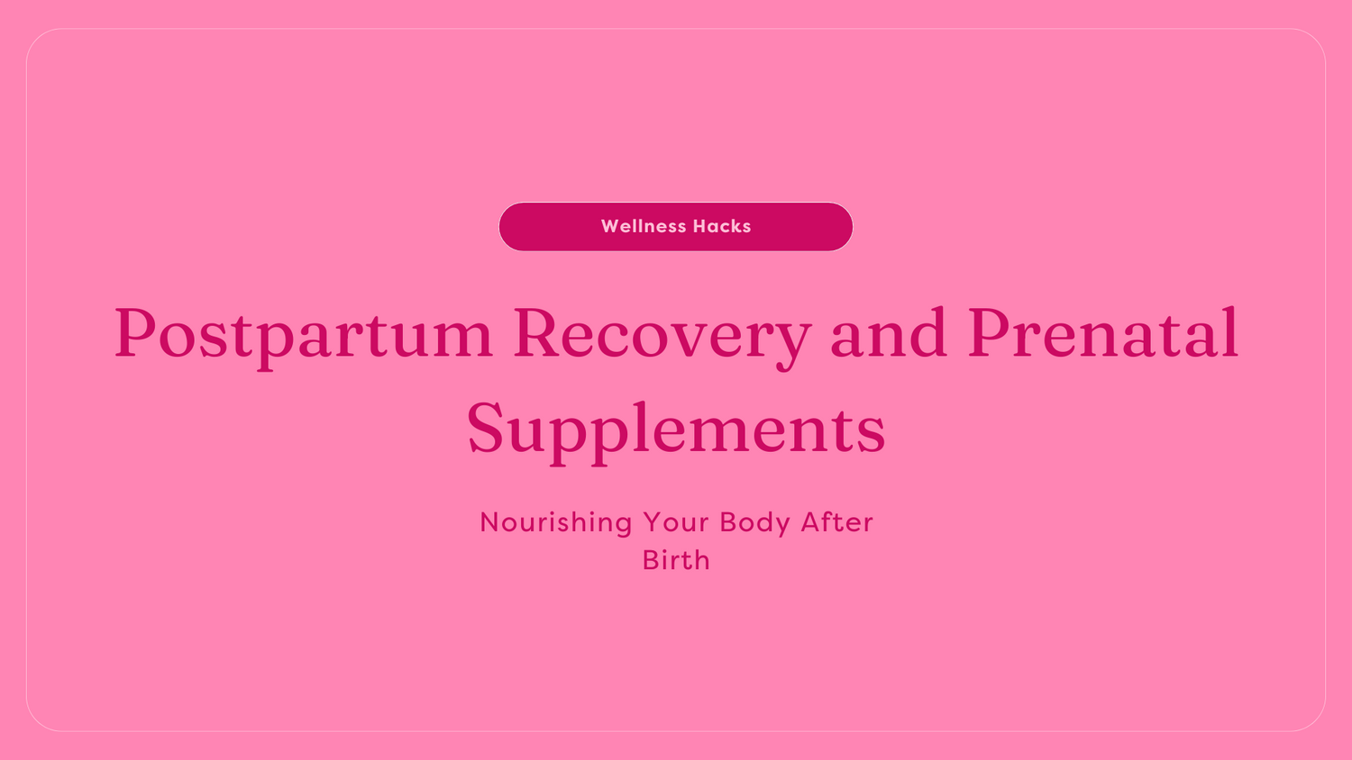 postpartum recovery and prenatal supplements