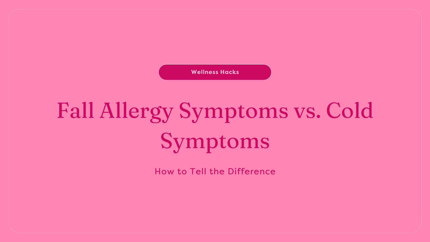 Fall allergies vs cold symptoms