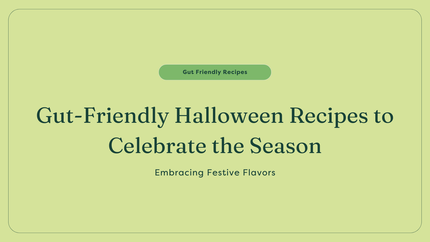 gut-friendly halloween recipes
