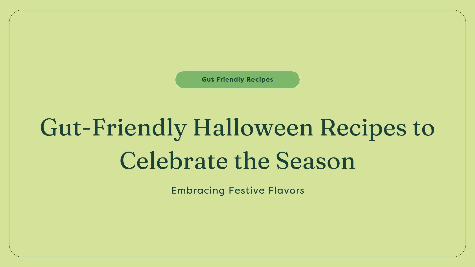 gut-friendly halloween recipes