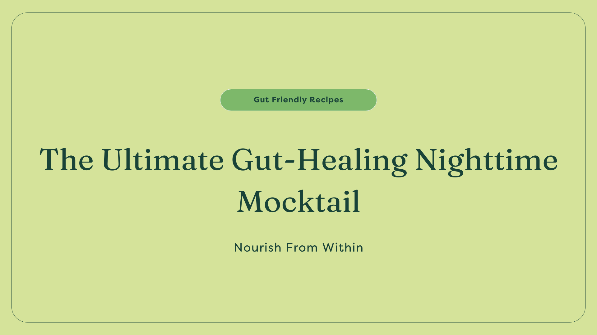 nighttime mocktail for gut health