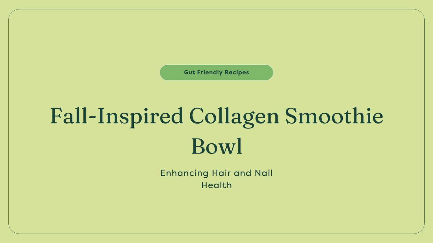 collagen smoothie bowl for hair and nail health