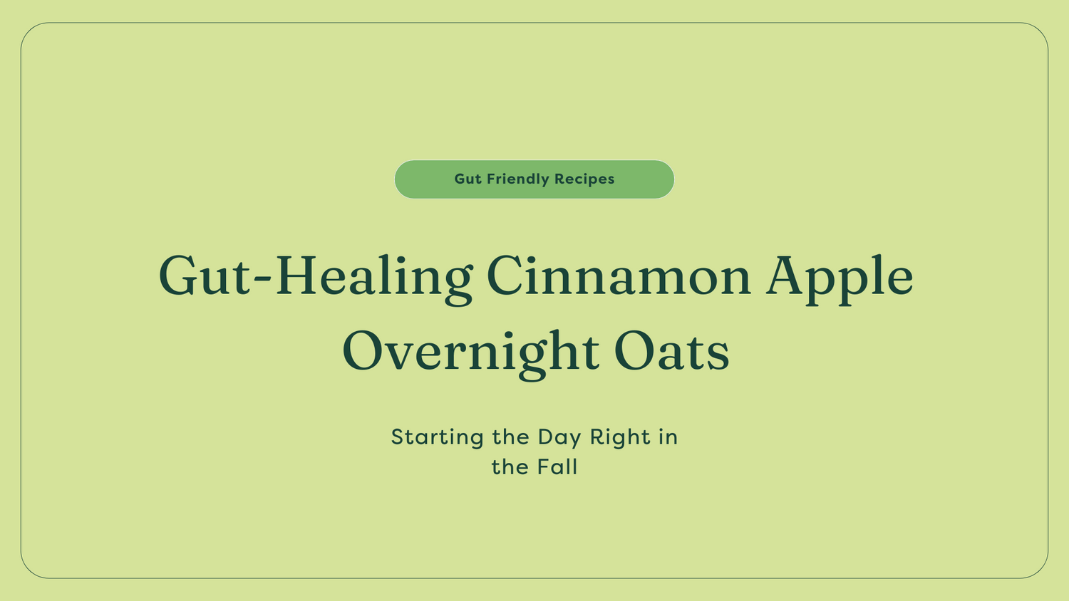 gut healing cinnamon apple overnight oats