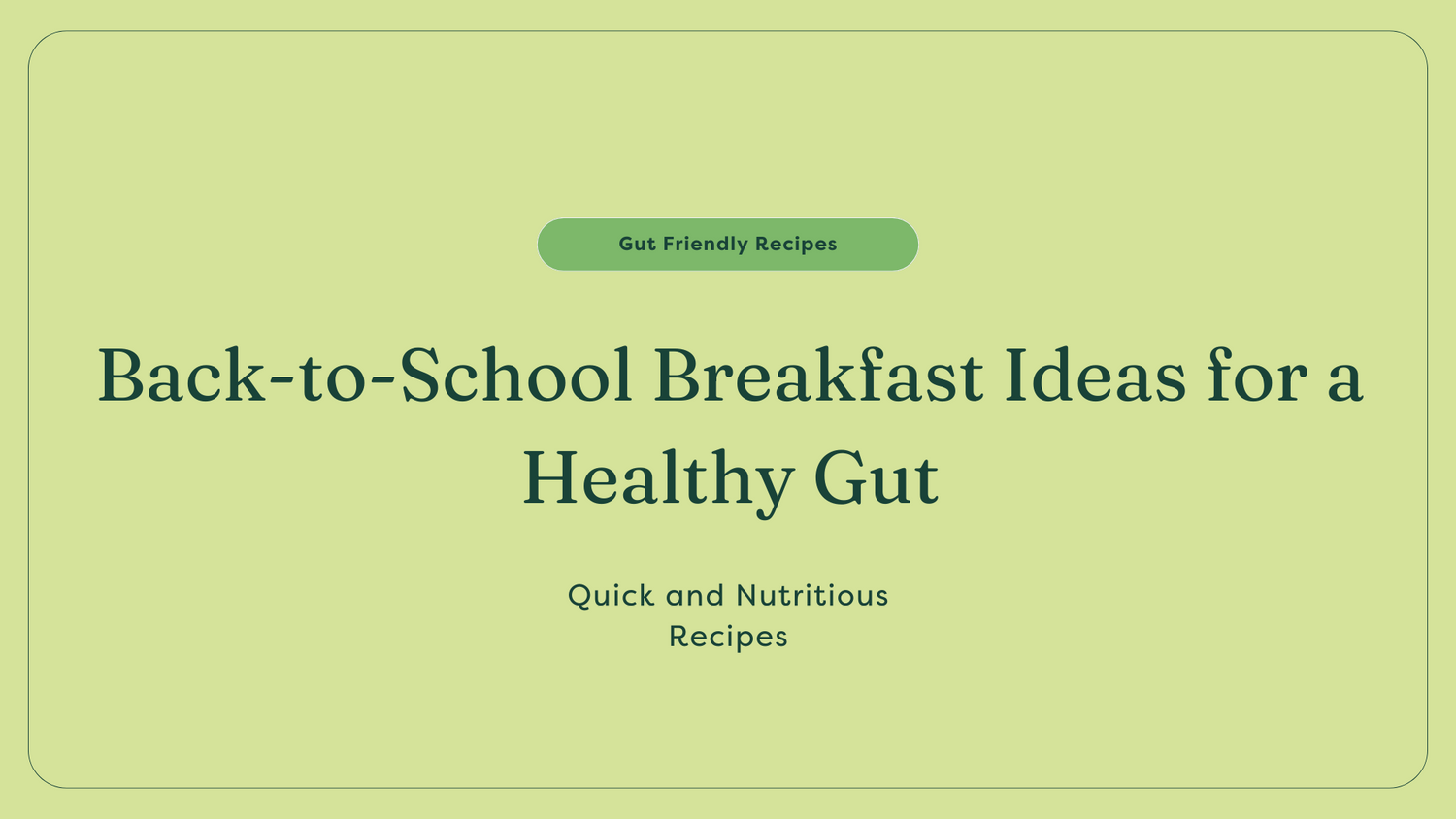 back to school breakfast ideas for gut health