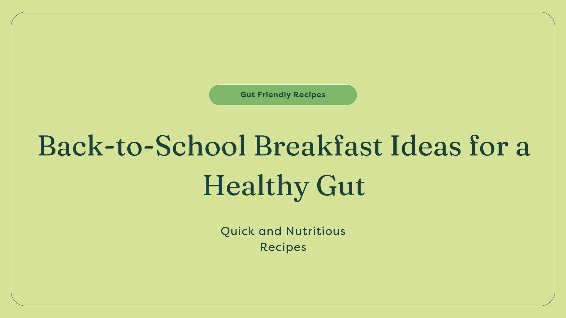 back to school breakfast ideas for gut health