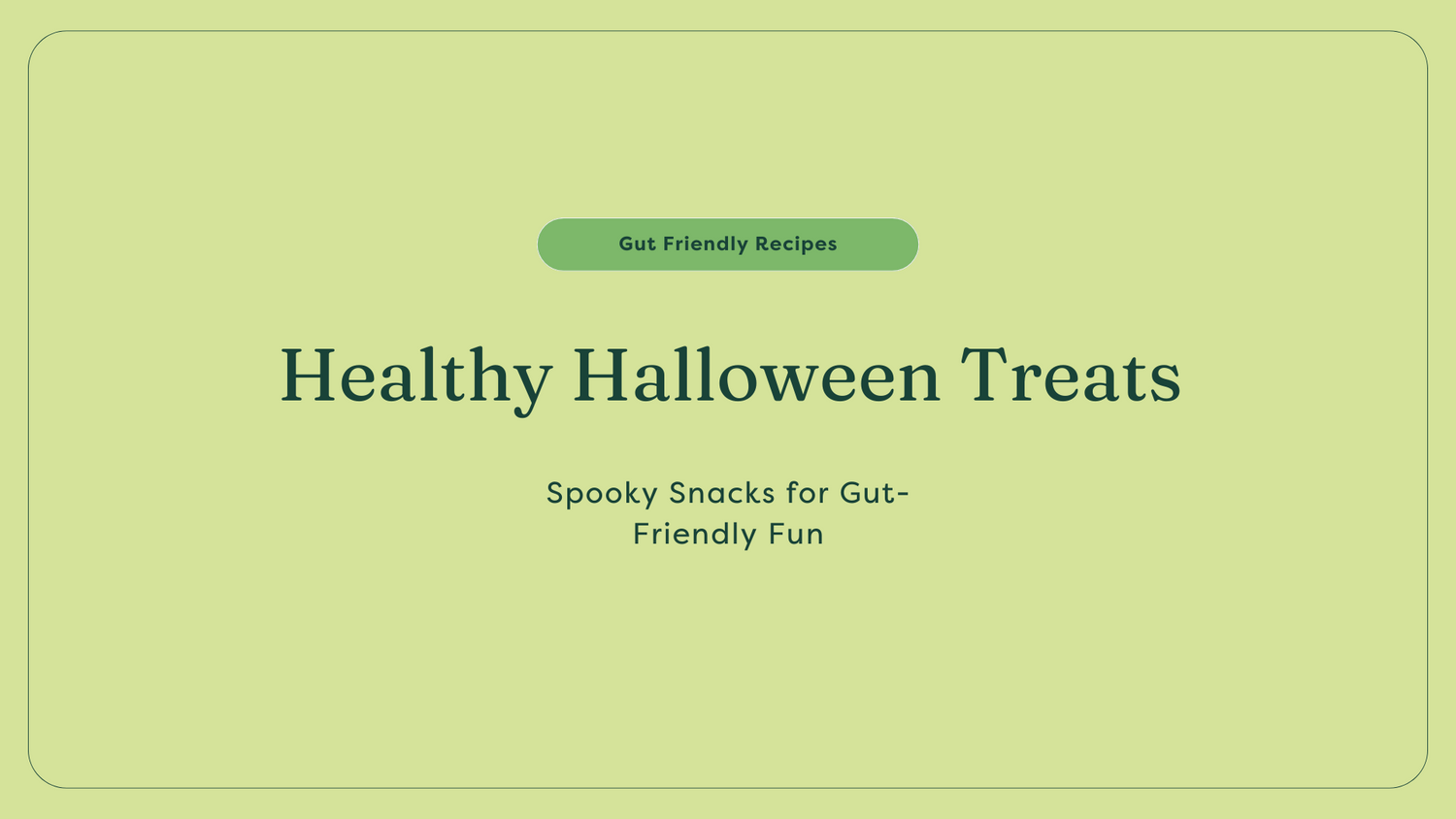 Spooky Snacks for Gut-Friendly Fun