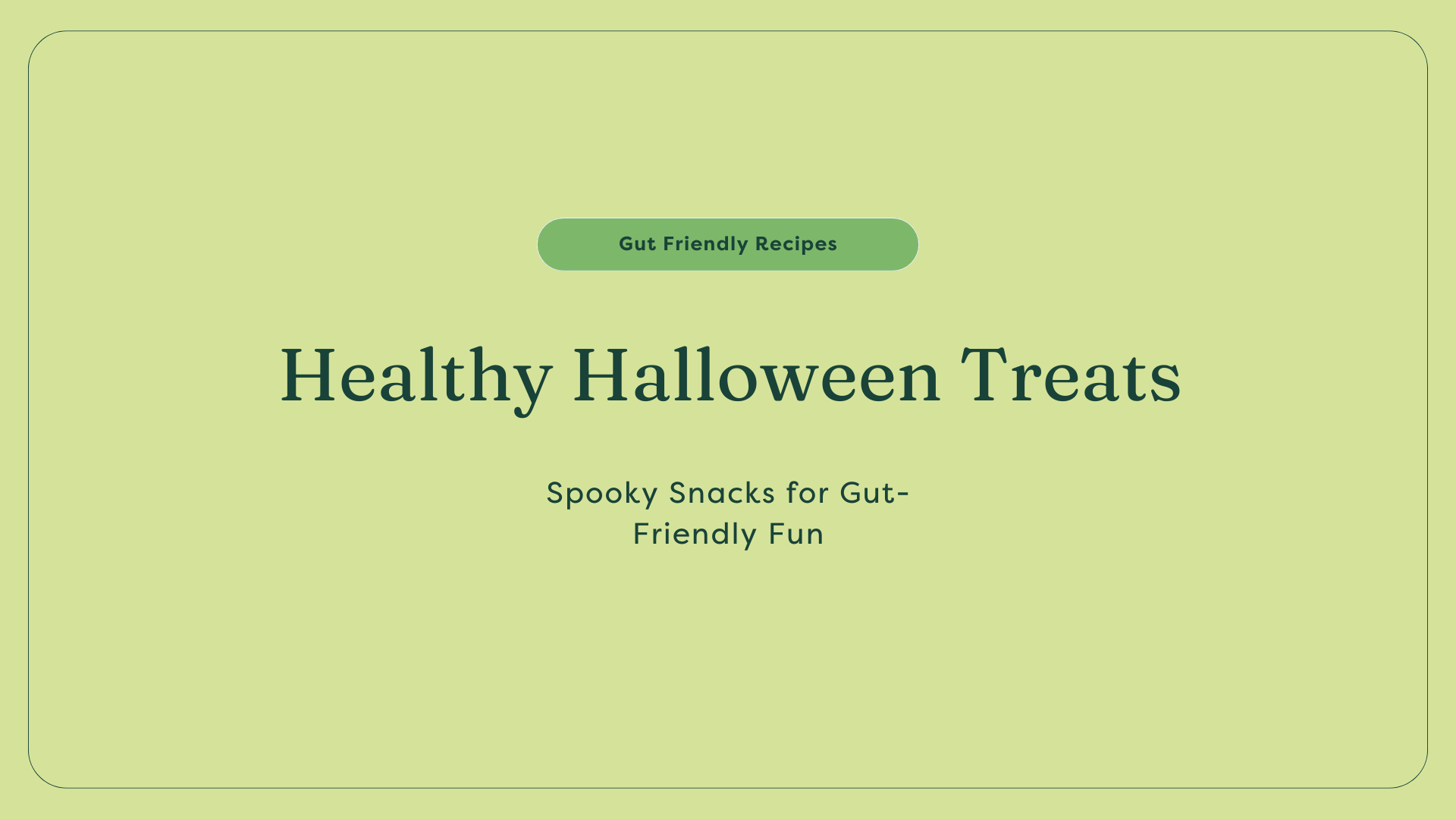 Spooky Snacks for Gut-Friendly Fun