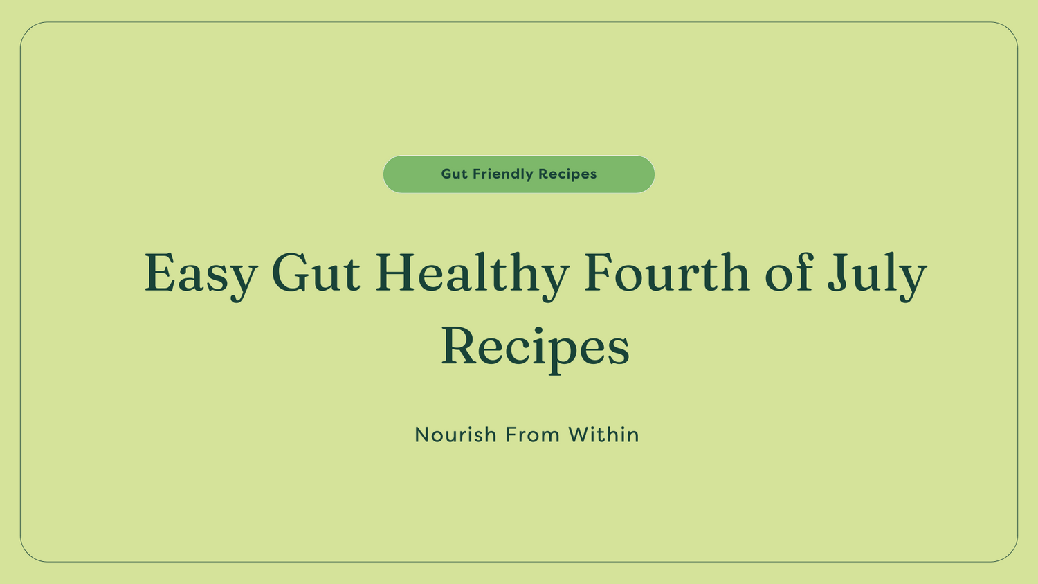 gut friendly fourth of july recipes