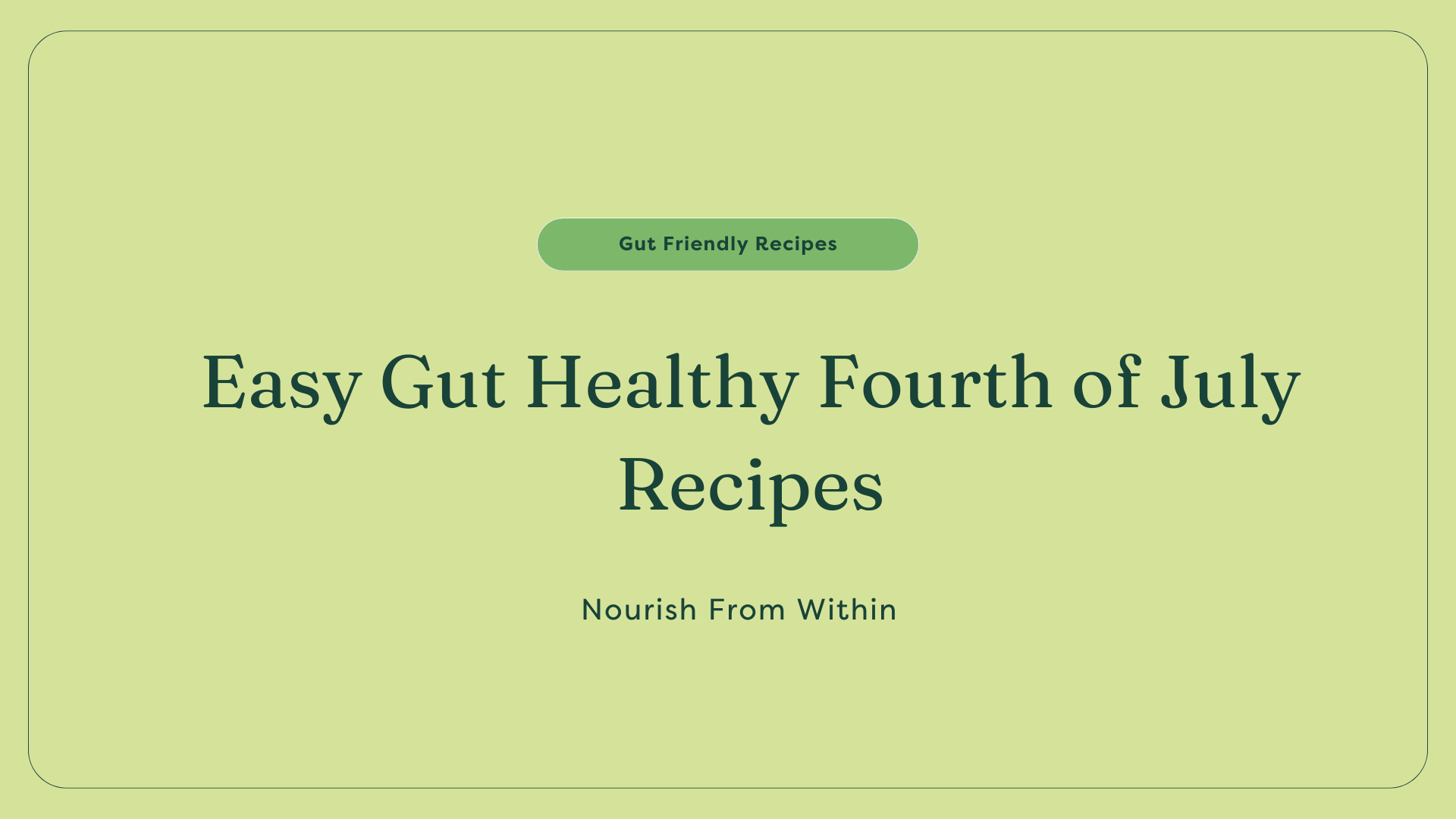 gut friendly fourth of july recipes
