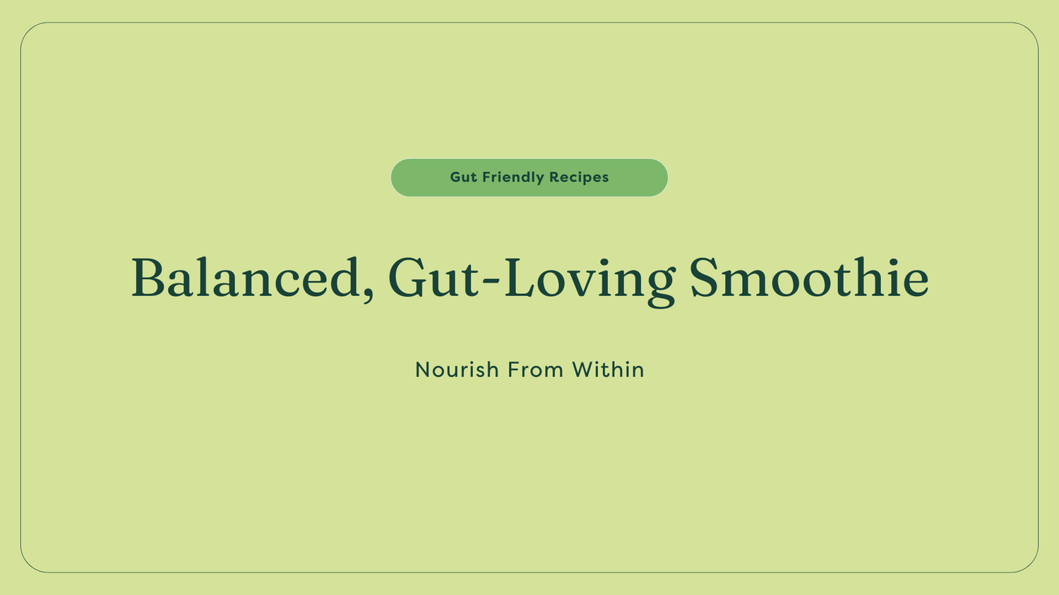 gut-loving smoothie