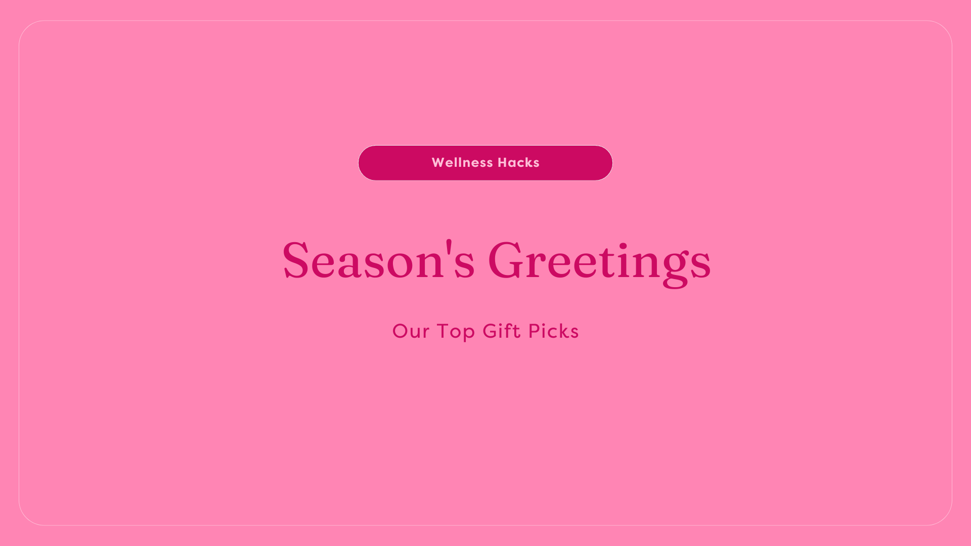 Season's Greetings: Our Top Gift Picks