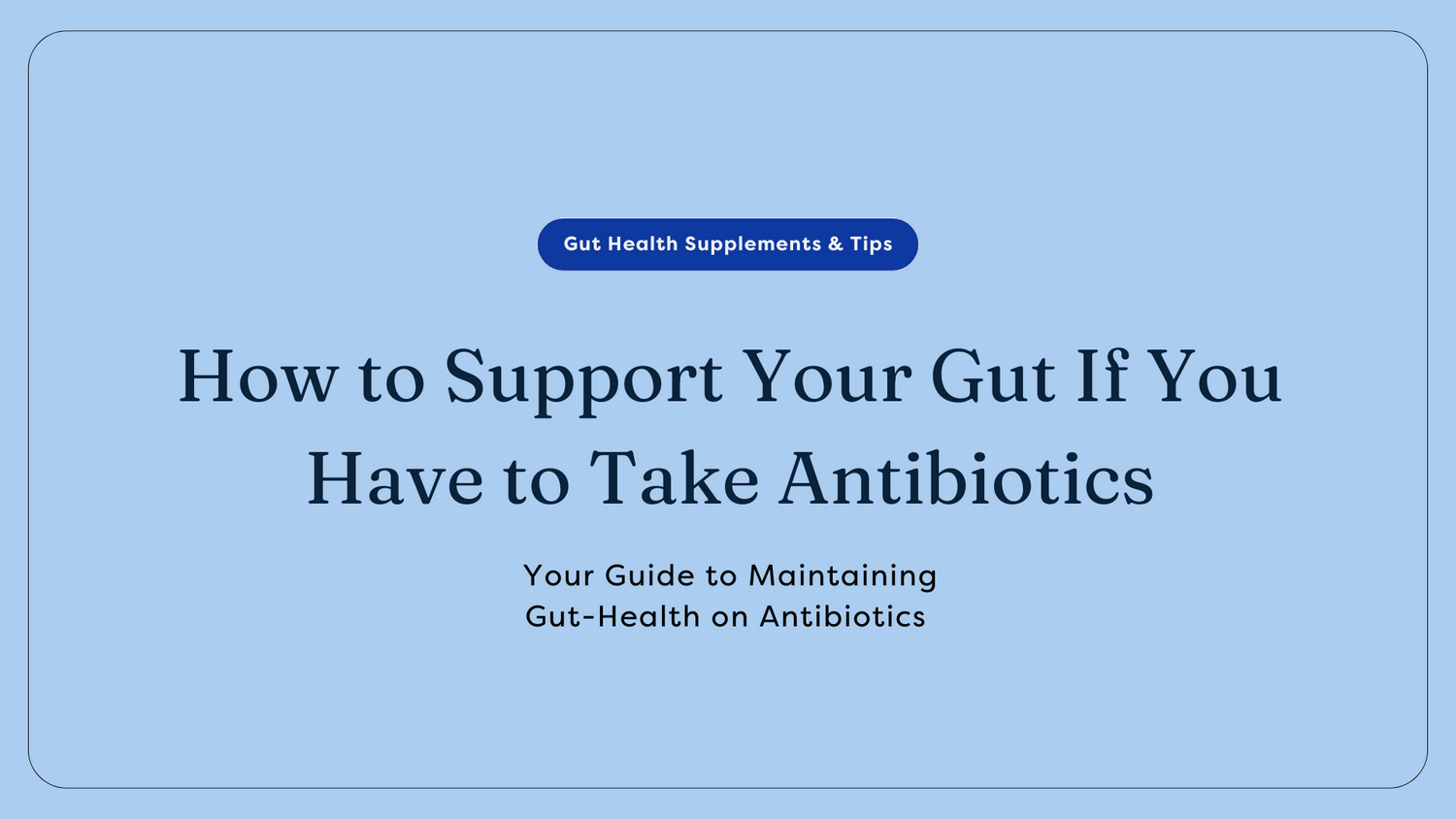Antibiotics and gut health