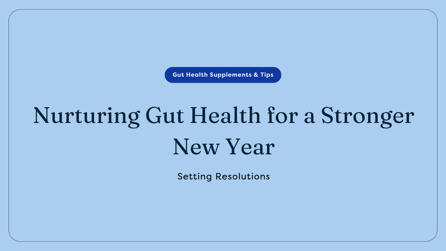 gut health for a stronger new year