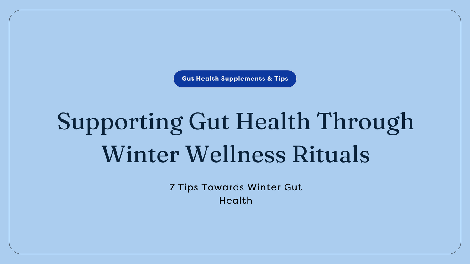 Winter gut health rituals
