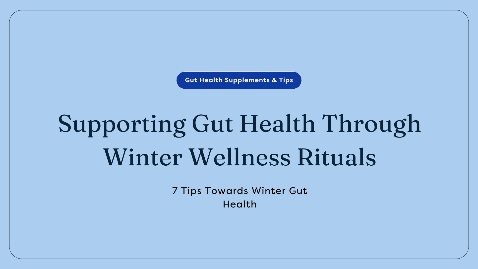 Winter gut health rituals