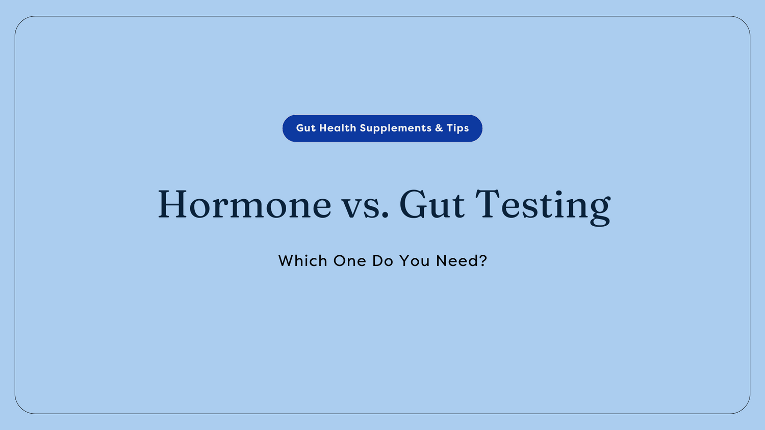 Hormone v Gut Testing