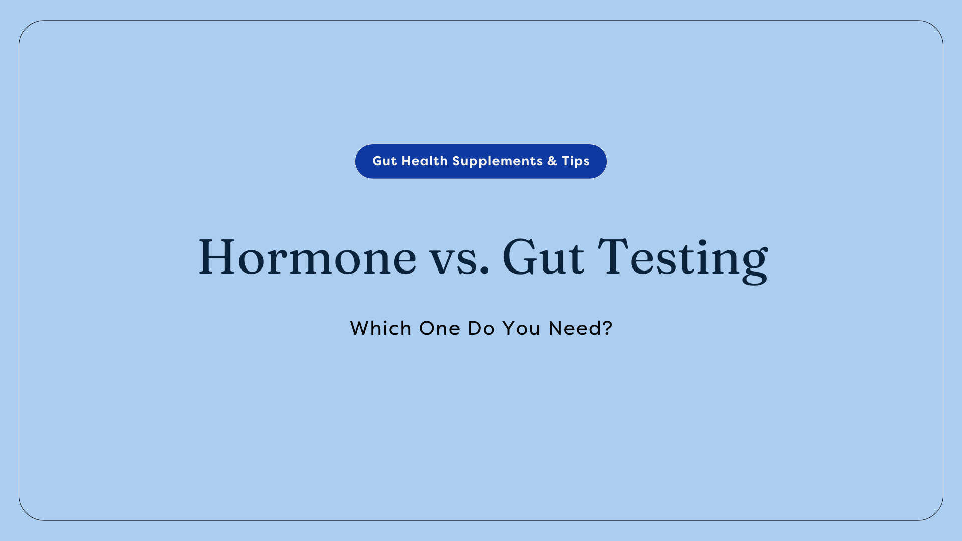Hormone v Gut Testing