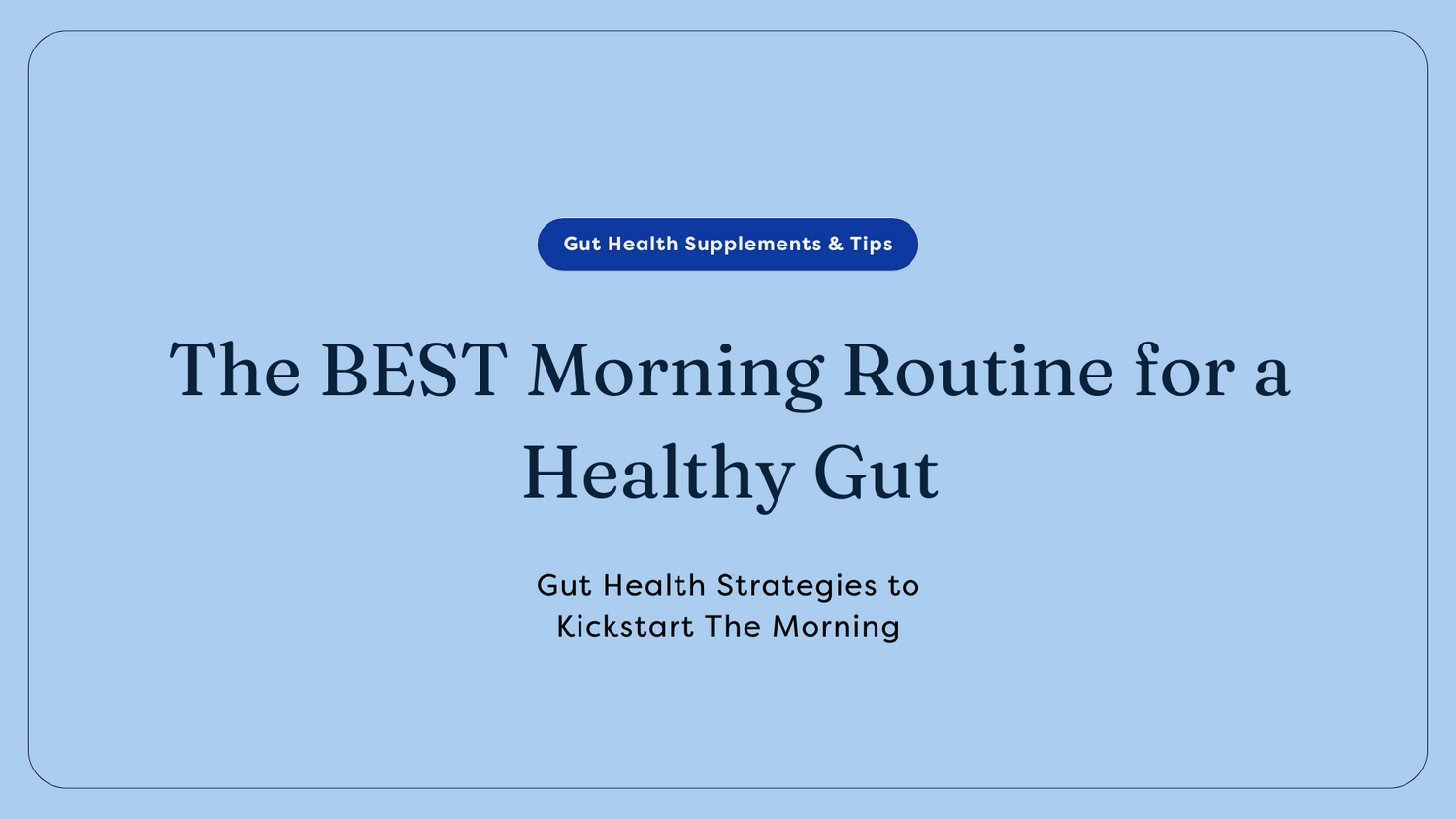 Morning Routine for a Healthy Gut