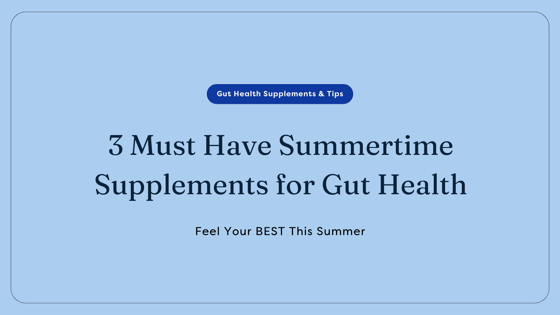 Summer Supplements for Gut Health
