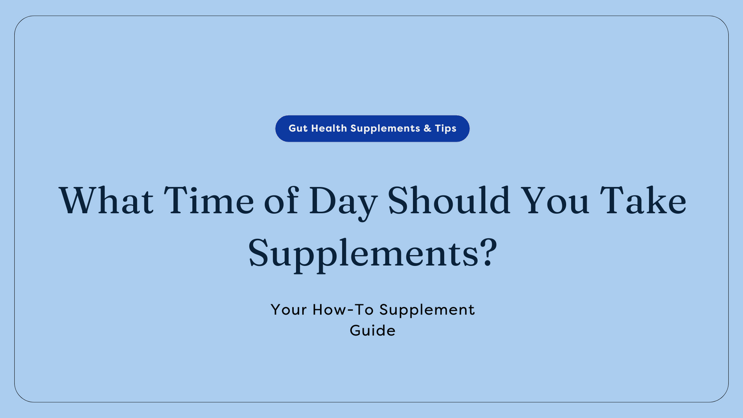 What time of day to take supplements