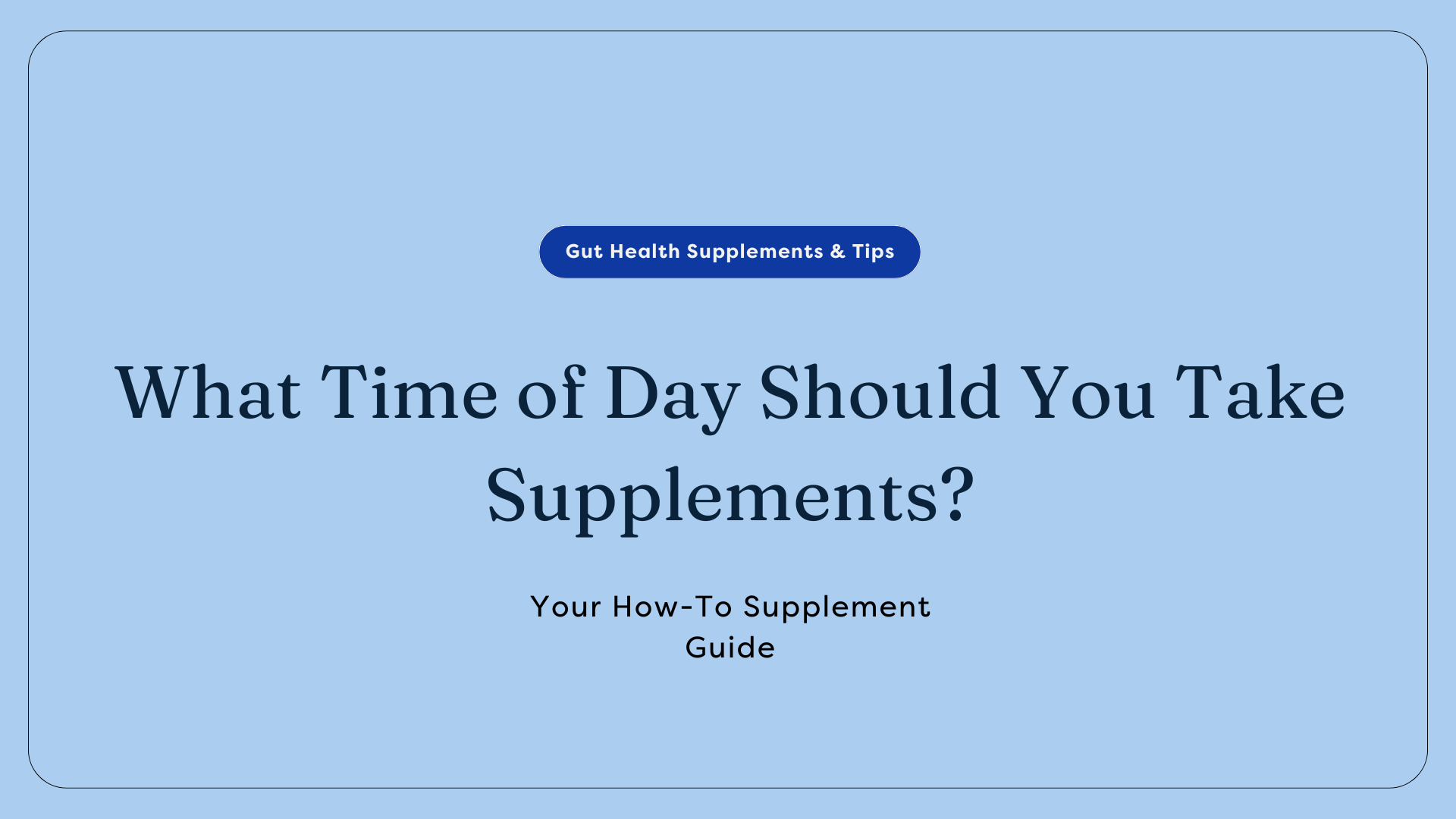 What time of day to take supplements