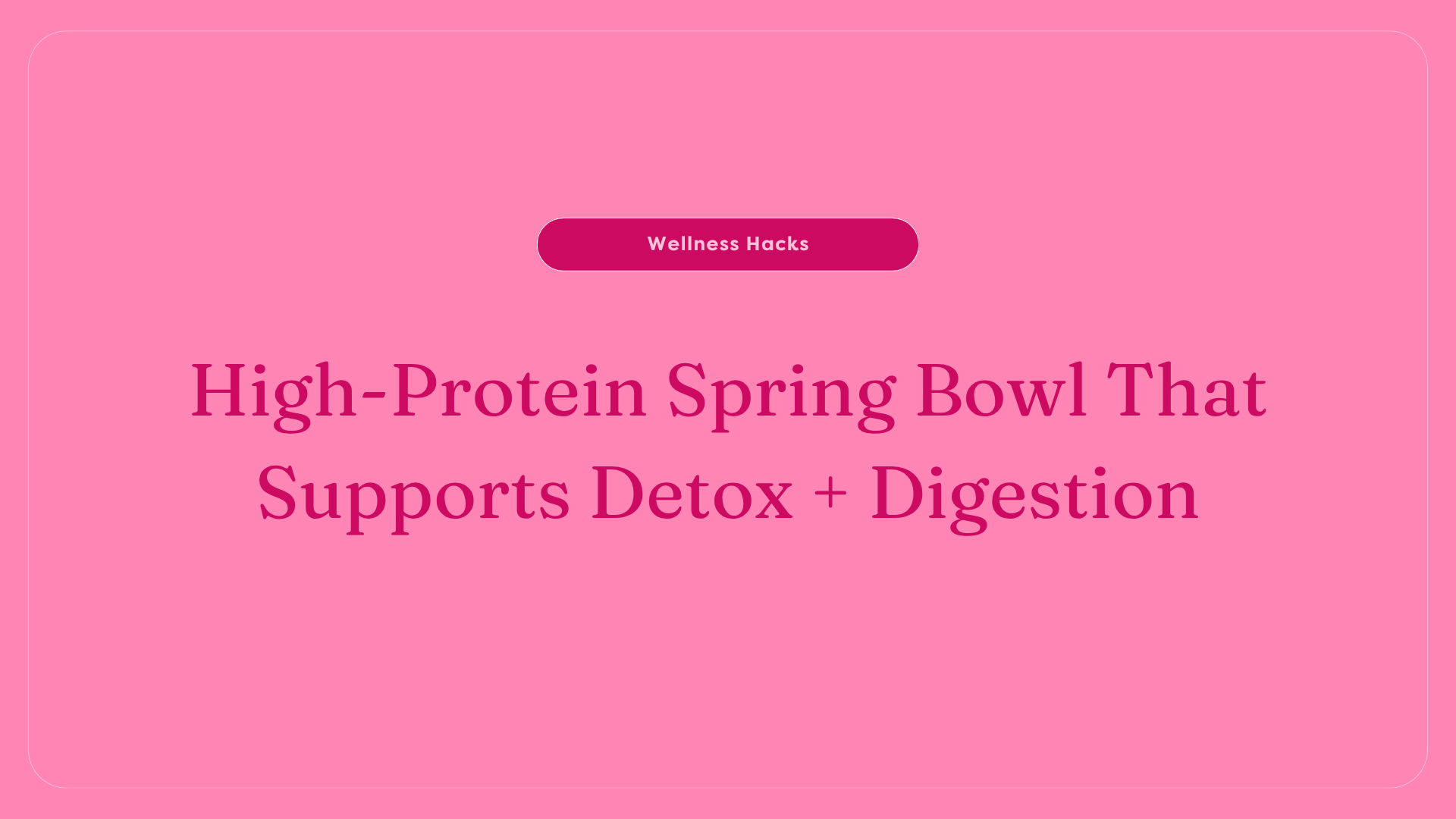 High Protein Detox Bowl for Gut & Hormone Support