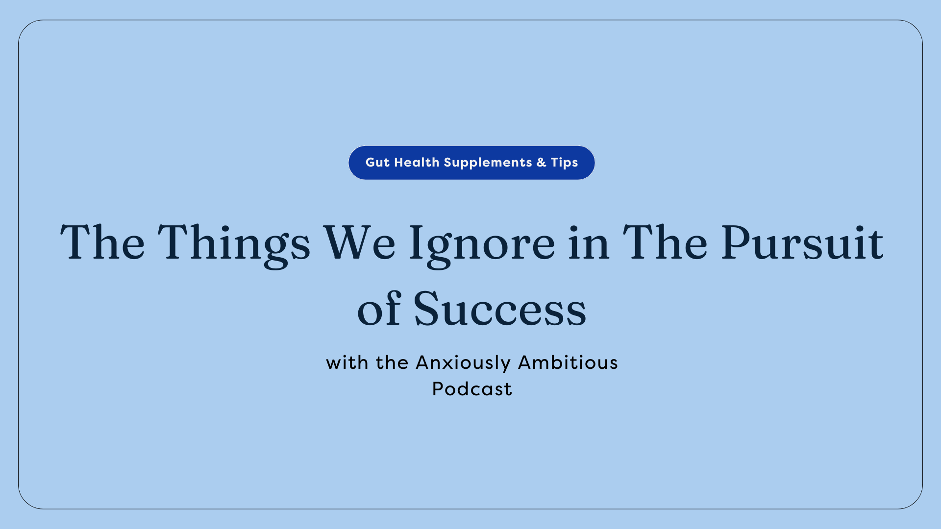 The Things We ignore in the pursuit of success 