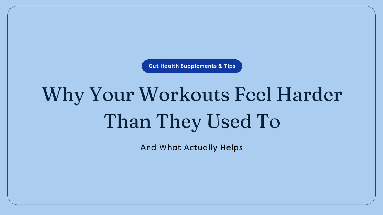 Why Your Workouts Feel Harder Than They Used To (And What Actually Helps)