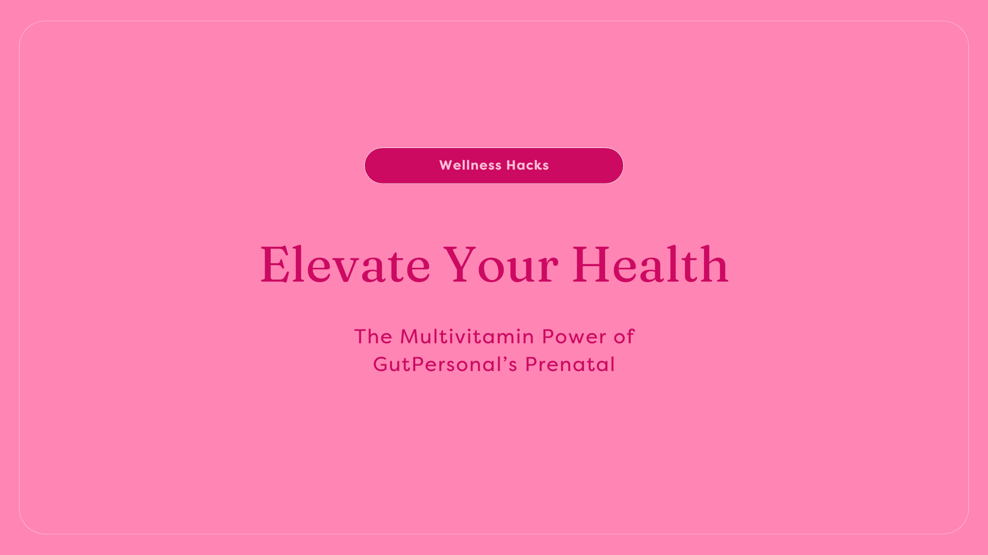 Elevate Your Health: The Multivitamin Power of GutPersonal’s Prenatal