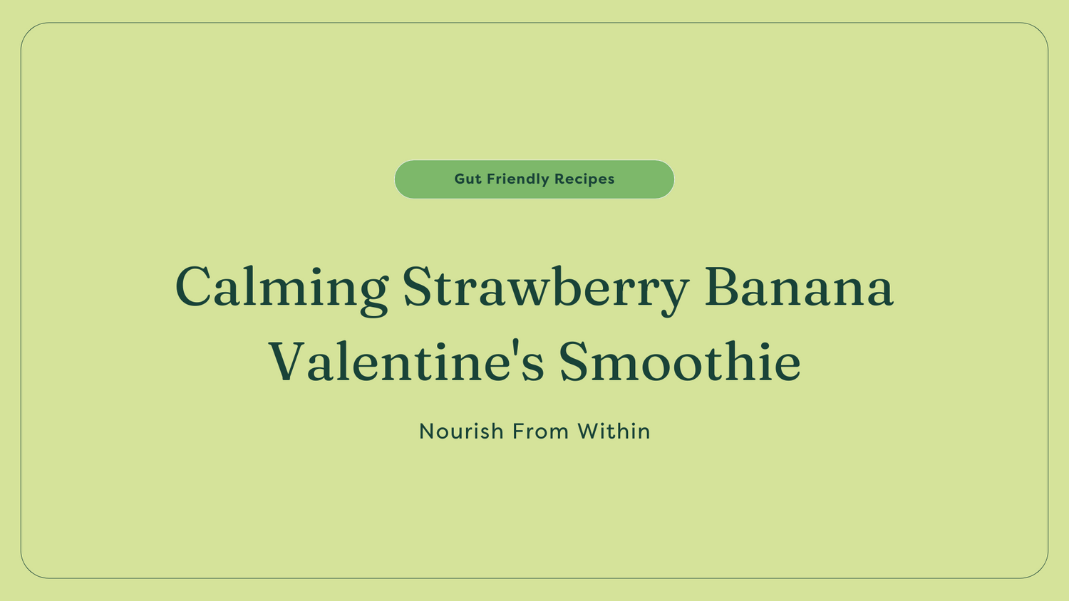 calming strawberry valentines smoothie