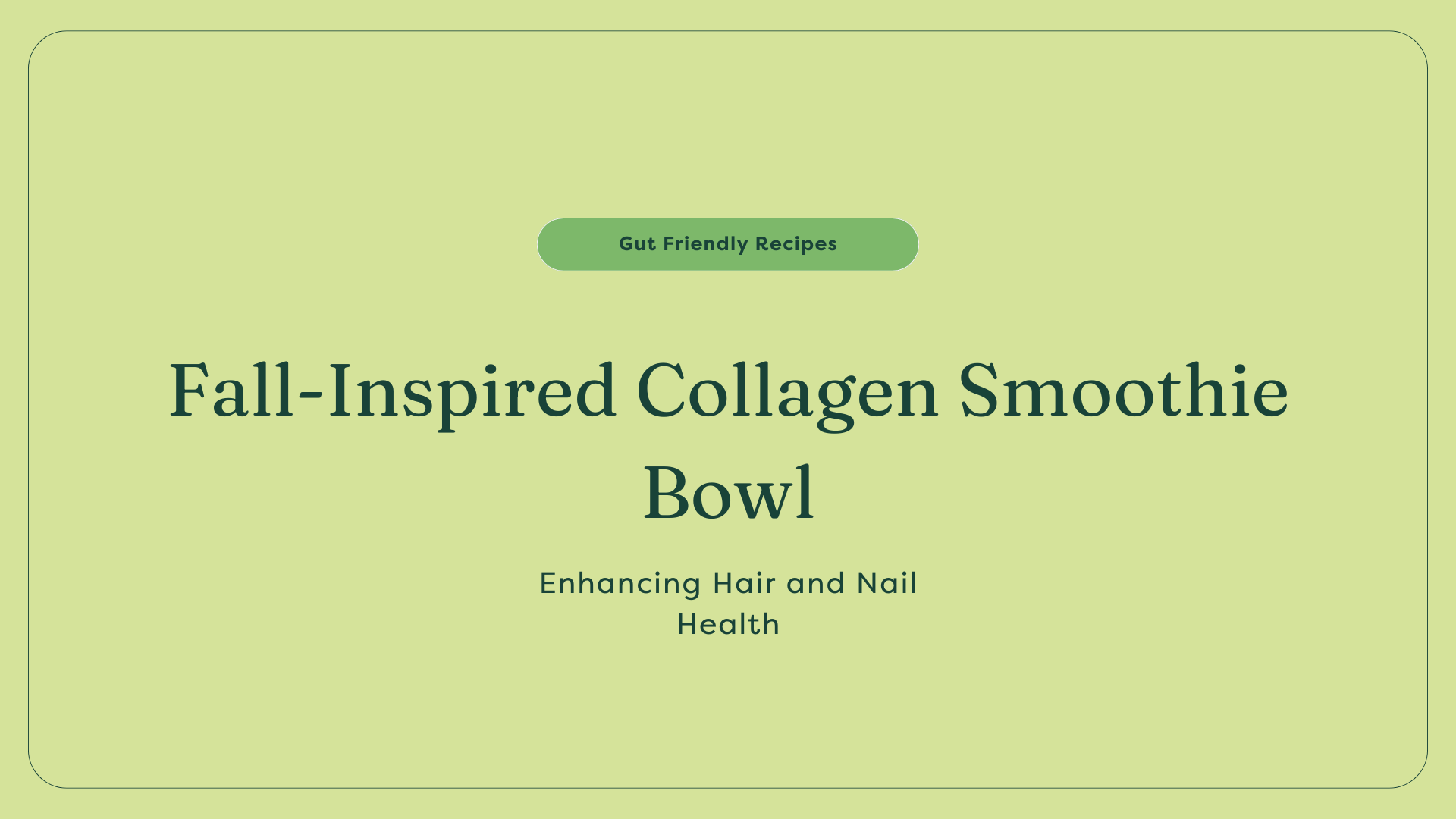 collagen smoothie bowl for hair and nail health
