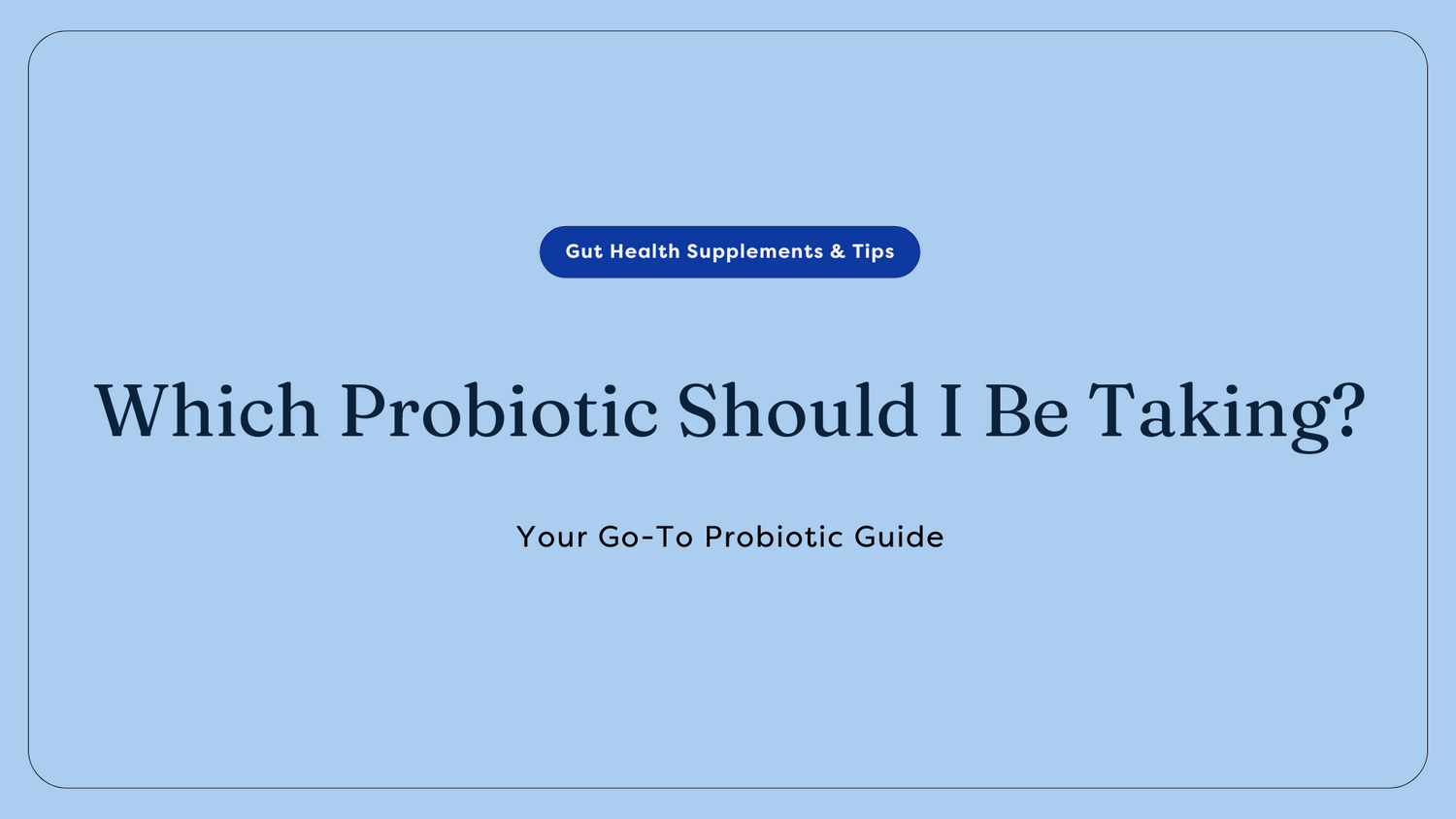 which probiotic should I be taking