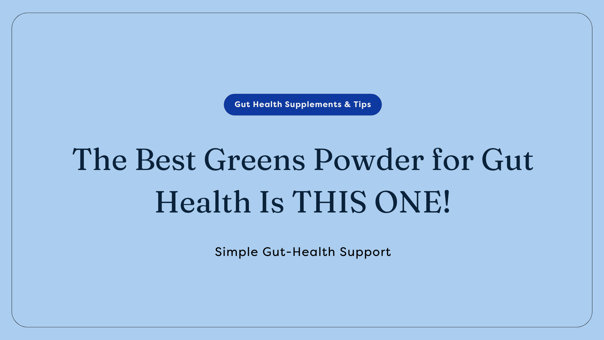 Greens powder for gut health