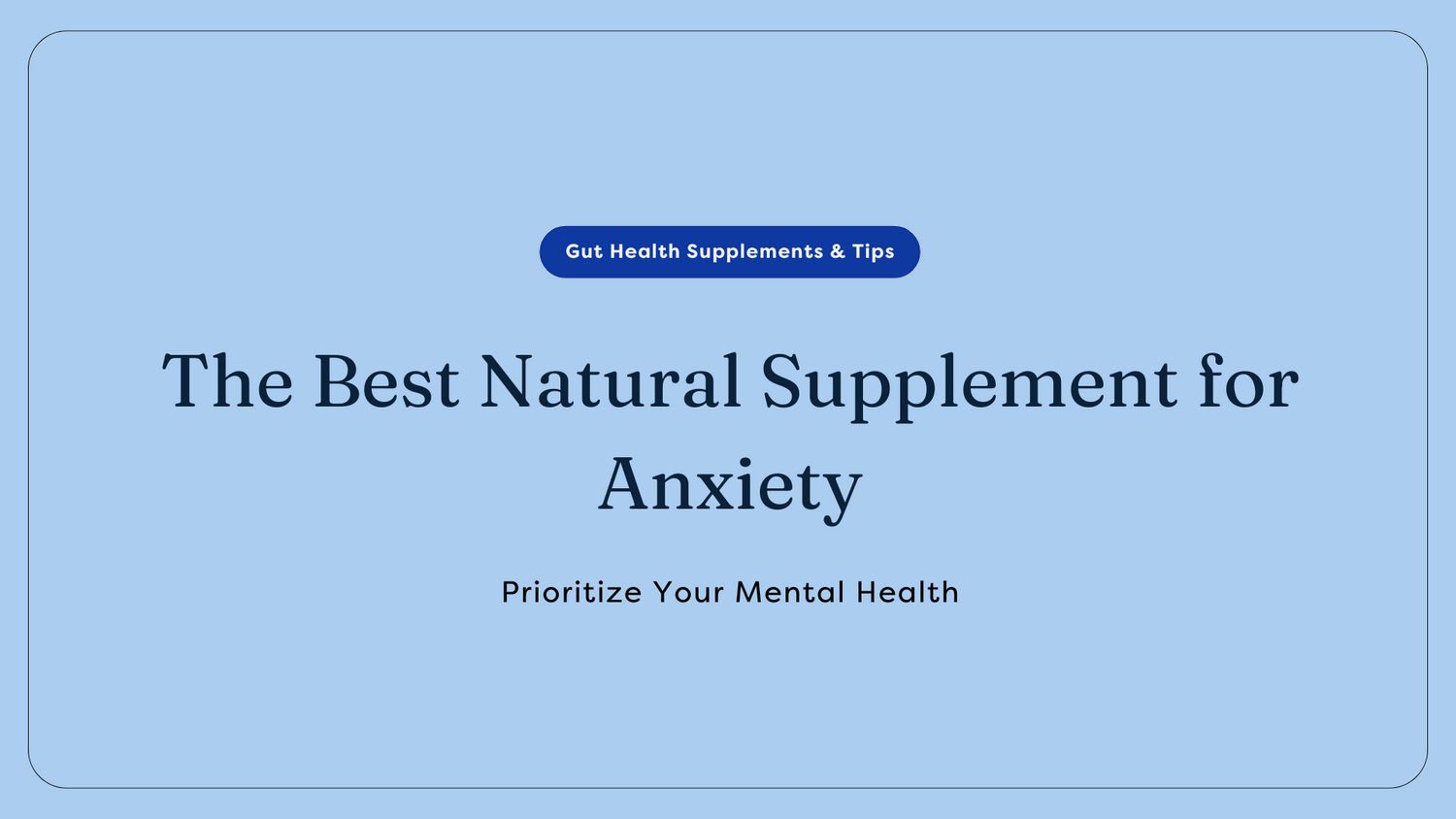Natural supplements for anxiety