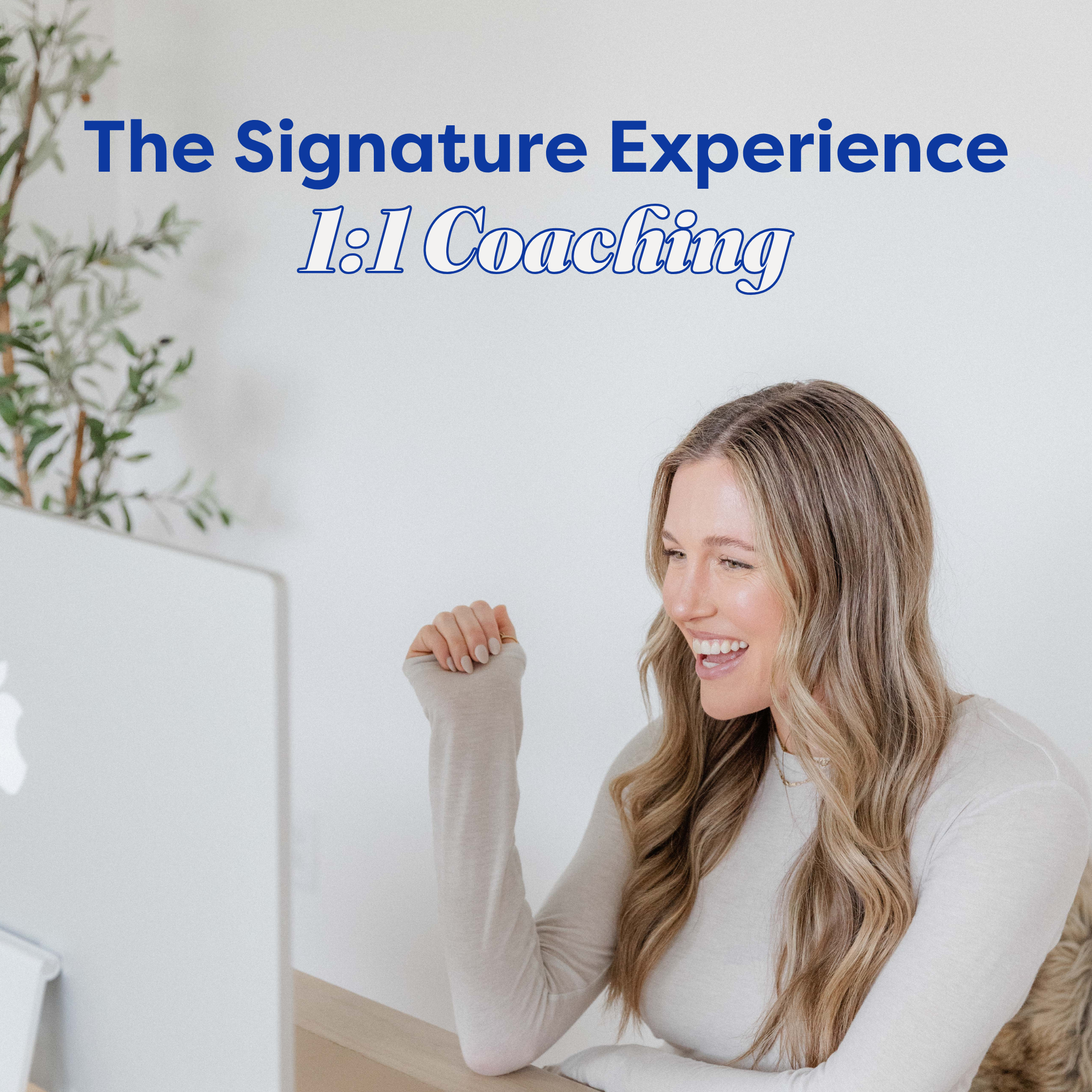 The Signature Experience: 1:1 Coaching